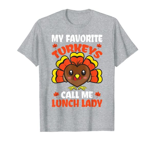 

my favorite turkeys call me lunch lady thanksgiving gift t-shirt, White;black