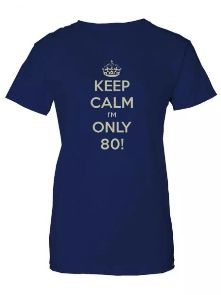 

KEEP CALM I'M ONLY 80!- 80th birthday carry on parody Women's T-Shirt, White;black