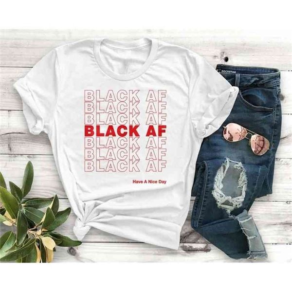 

black af have a nice day red women tshirt cotton casual funny t shirt gift 90s lady yong girl tee 210512, White