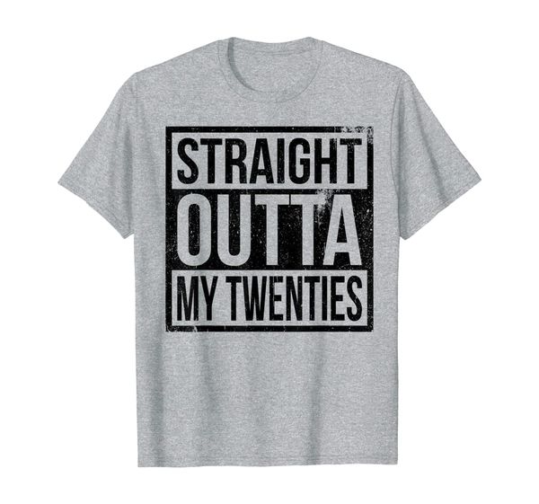 

30th birthday gift straight outta my twenties t-shirt, White;black