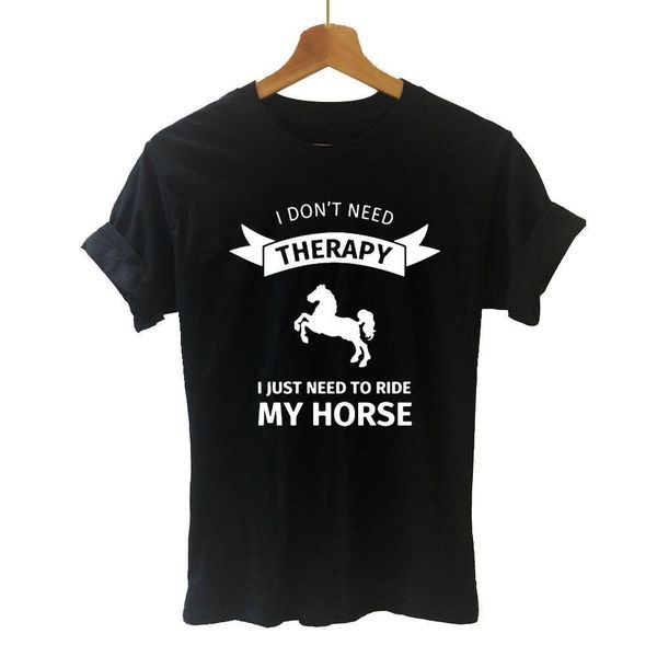 

i dont need therapy womens t shirt just ride horse riding short sleeve o neck cotton girls woman clothing, White