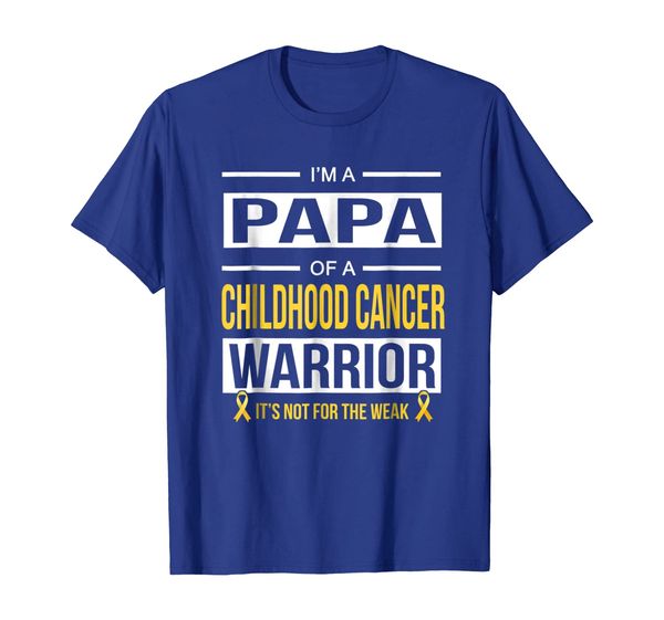 

i'm a papa of a childhood cancer warrior shirt not weak, White;black