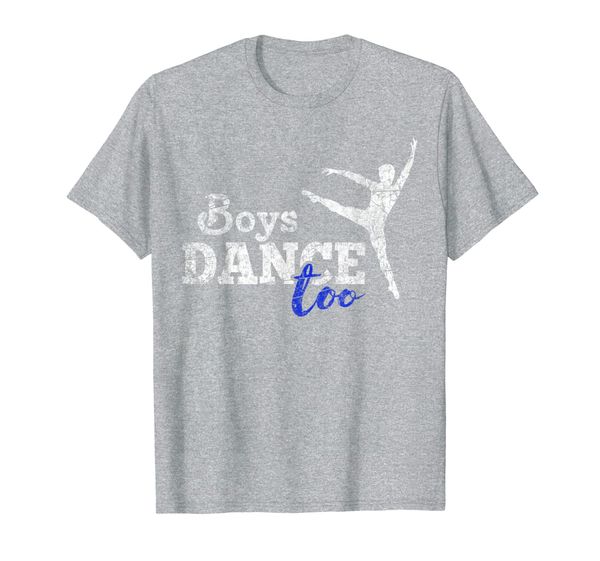 

boys dance too ballet dancer t-shirt i funny men dancer gift, White;black