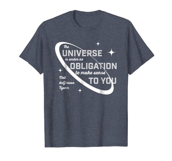 

Neil deGrasse Tyson "No obligation to make sense" t-shirt, Mainly pictures