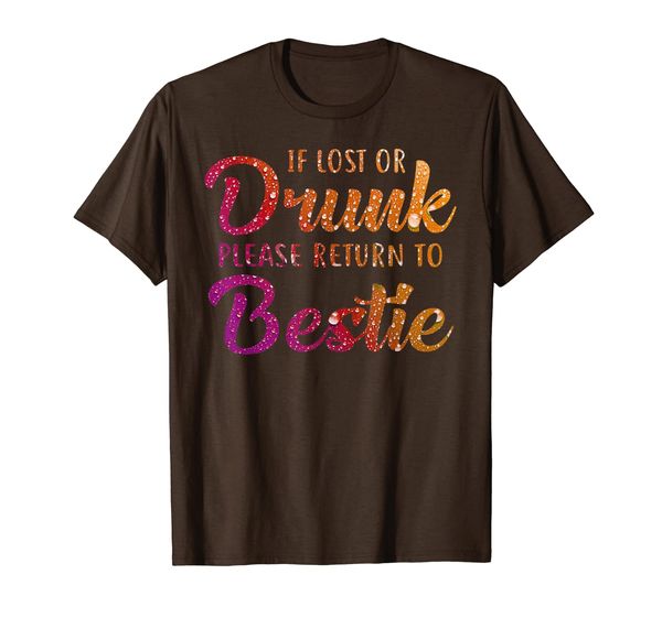 

If Lost Or Drunk Please Return To Bestie T-shirt, Mainly pictures