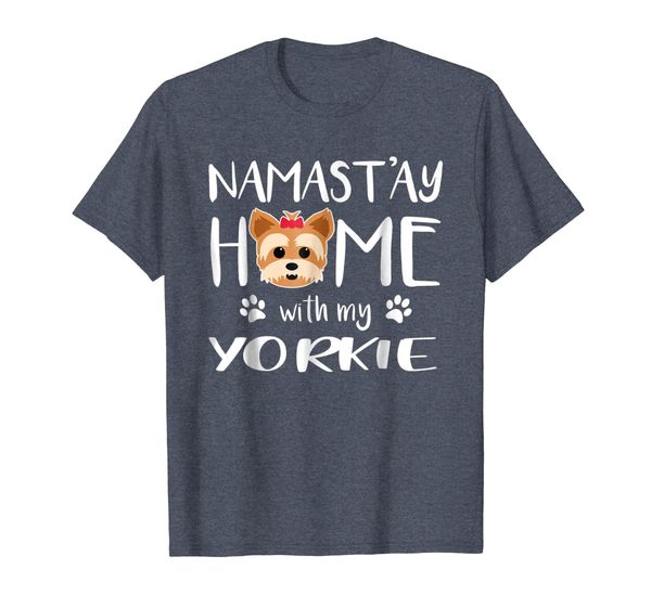 

namast'ay home with my yorkie t-shirt happy yoga day, White;black