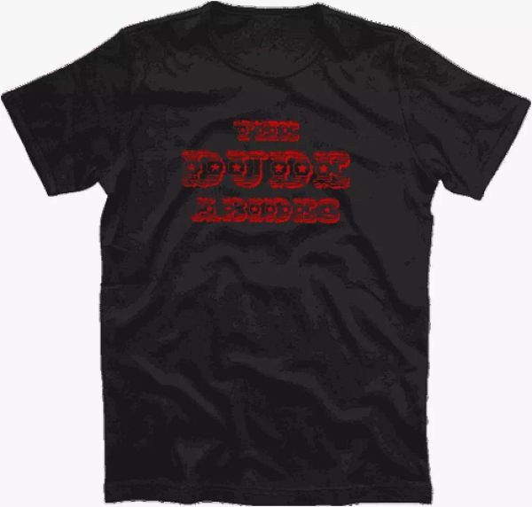 

the dude abides camiseta s-xxxl, White;black