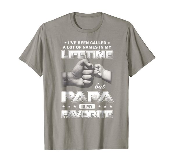 

i've been called a lot of names papa is my favorite shirt, White;black