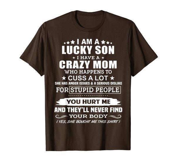 

I'm A Lucky Son, I Have A Crazy Mom T-Shirt, Mainly pictures