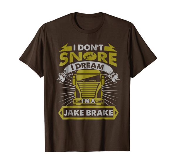 

i don't snore i dream i'm a jake brake funny trucker t-shirt, White;black