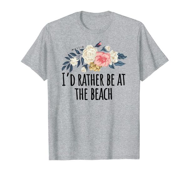 

i'd rather be at the beach, summer cute friend gift flower t-shirt, White;black