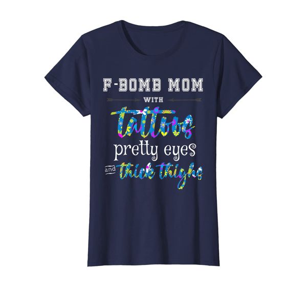 

womens f-bomb mom tattoos pretty eyes thick thighs funny t-shirt, White;black