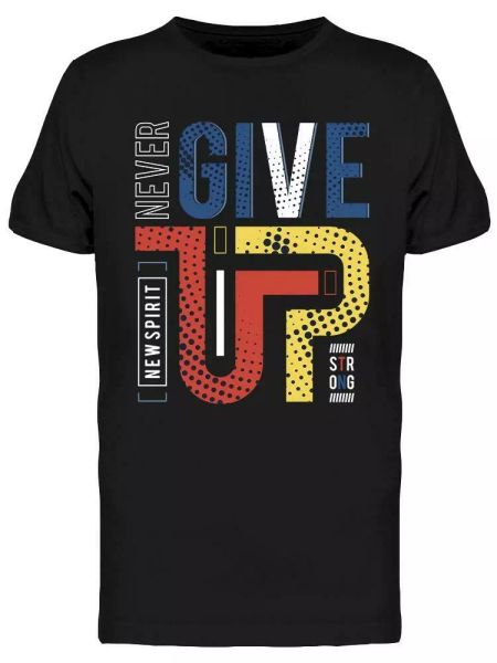

Never Give Up Slogan Design Tee Men's -Image by Shutterstock, White;black