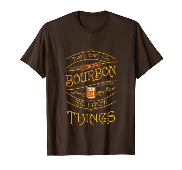 

funny i drink bourbon and i know things gift t shirt tee, White;black