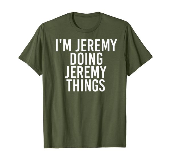 

i'm jeremy doing jeremy things shirt funny gift idea, White;black