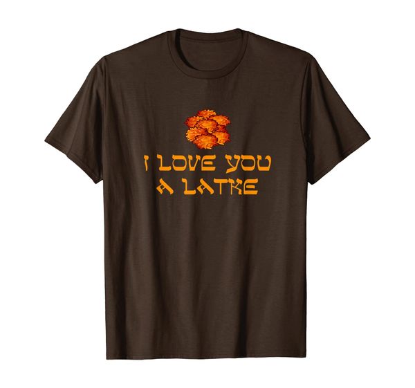 

I Love You A Latke Funny Jewish Holiday Hanukkah Jew Humor T-Shirt, Mainly pictures
