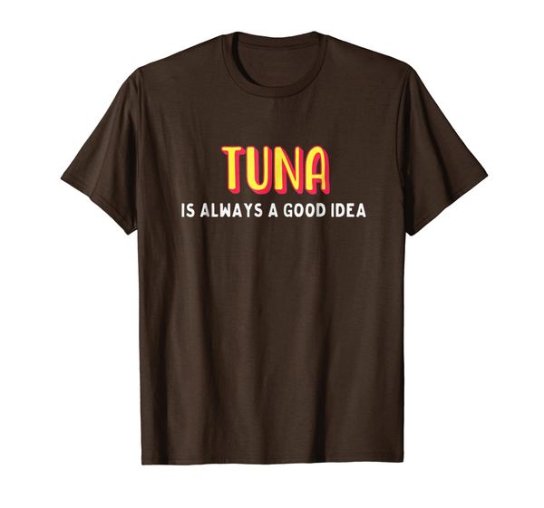 

tuna is always good t-shirt, White;black