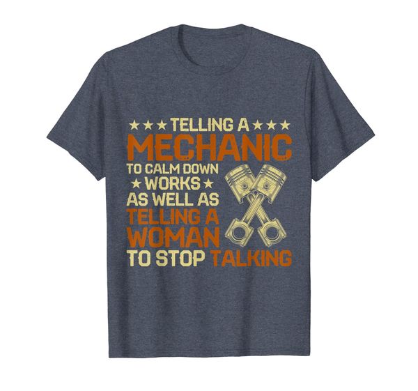 

funny mechanic shirt - telling a mechanic to caml down, White;black