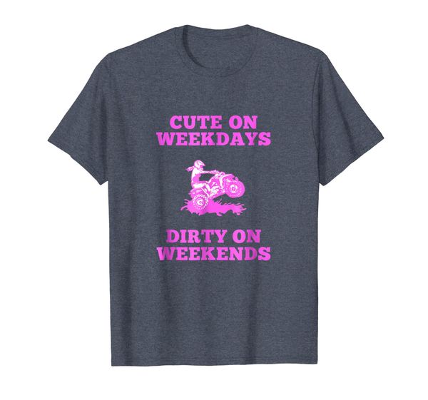 

ATV 4 Wheeling Shirt Cute on Weekdays Dirty on Weekends Girl, Mainly pictures