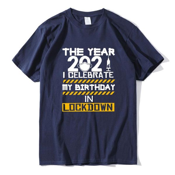 

men's t-shirts cotton shirt the year 2021 i celebrate my birthdays in lockdown funny t novelty short sleeve tee, White;black