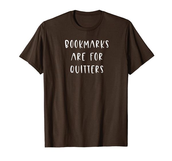 

Bookmarks are for Quitters reading books english teacher T-Shirt, Mainly pictures