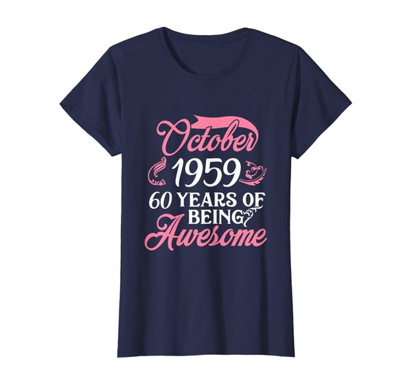 

Womens Made in OCTOBER 1959 T-Shirt 60 Years of Being Awesome, Mainly pictures