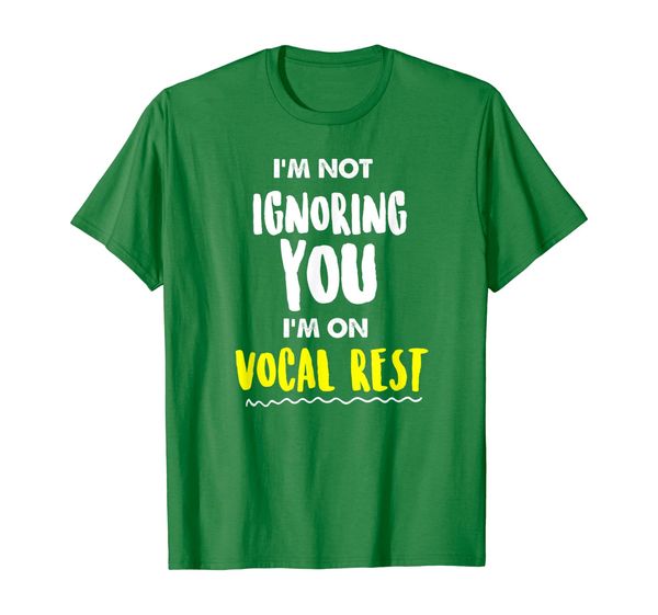 

I'm Not Ignoring You I'm On Vocal Rest T-Shirt Fun Choir Tee, Mainly pictures
