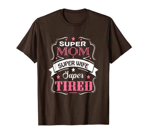 

super mom super wife super tired funny t-shirt, White;black