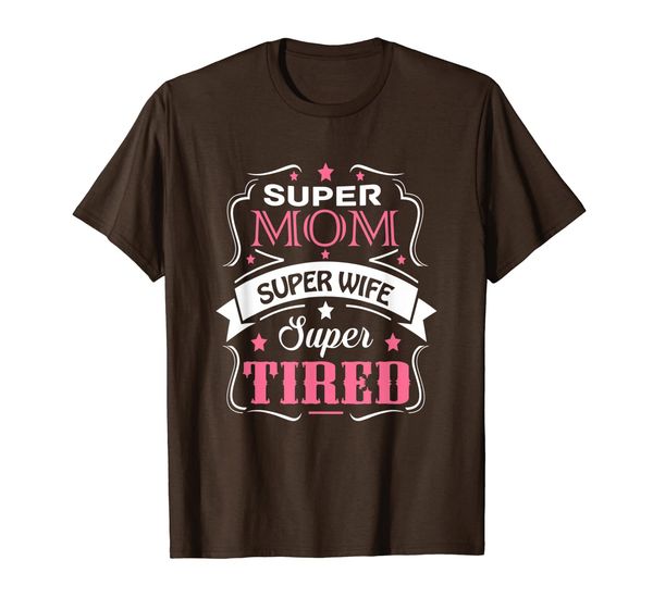 

Super Mom Super Wife Super Tired Funny T-Shirt, Mainly pictures