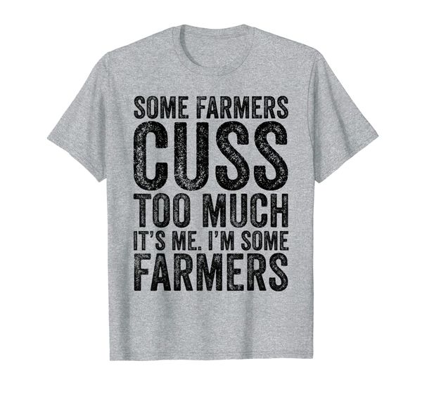 

Mens Some Farmers Cuss Too Much It' Me I'm Some Farmer Funny T-Shirt, Mainly pictures