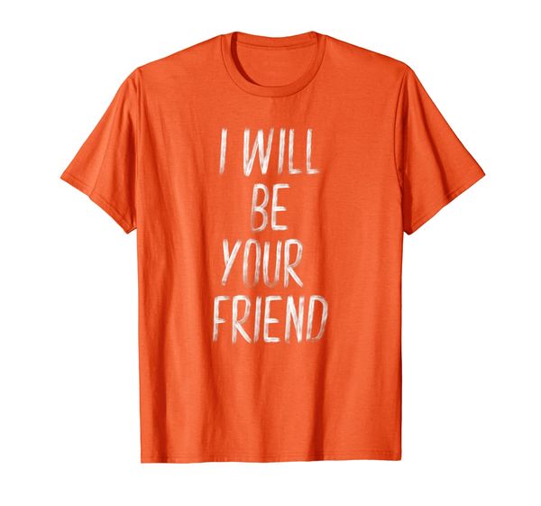 

i will be your friend back to school t-shirt, White;black