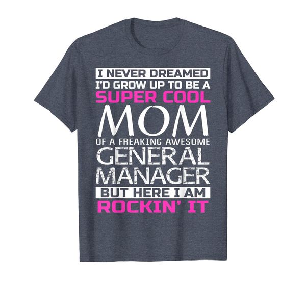 

super cool mom of general manager tshirt mother's day gift t-shirt, White;black