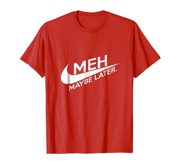 

meh maybe later lazy tee, White;black