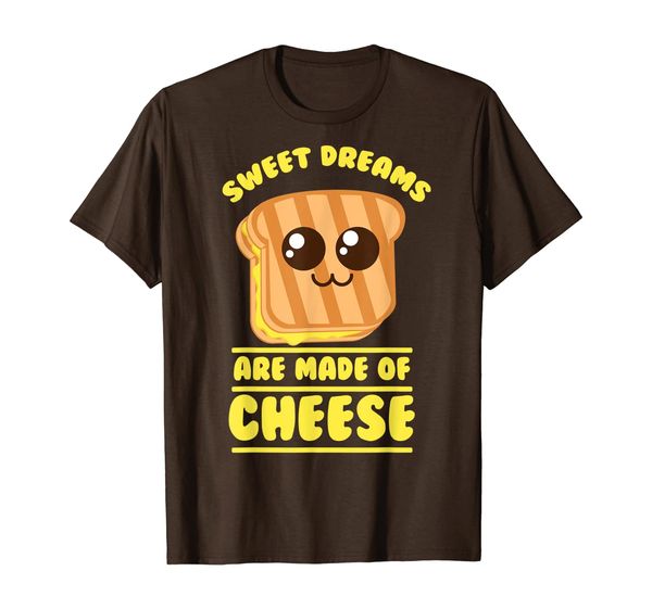 

Funny Unique Sweet Dreams Are Made Of Cheese Gift T-Shirt, Mainly pictures