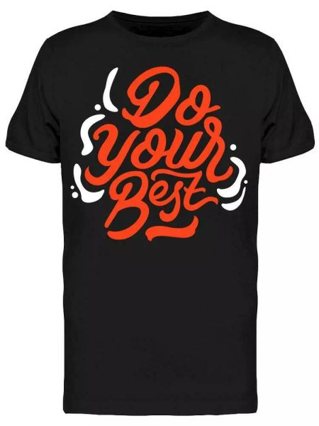 

Do Always Your Best Tee Men's -Image by Shutterstock, White;black
