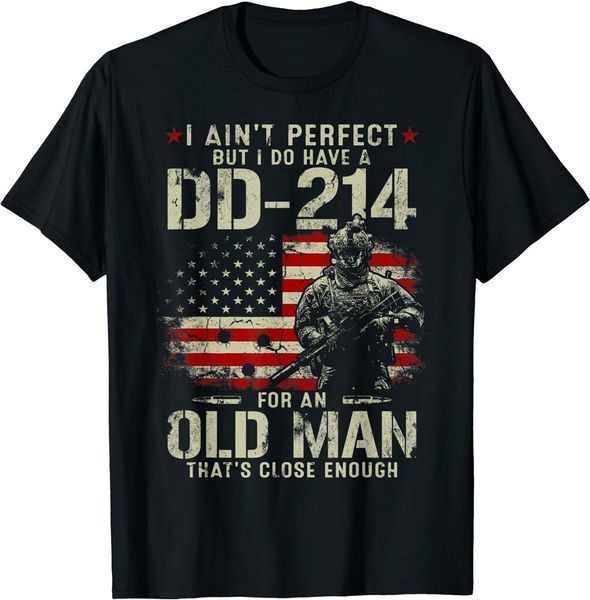

i ain't perfect but i do have a dd-214 for an old man gifts t-shirt black s-5xl, White;black