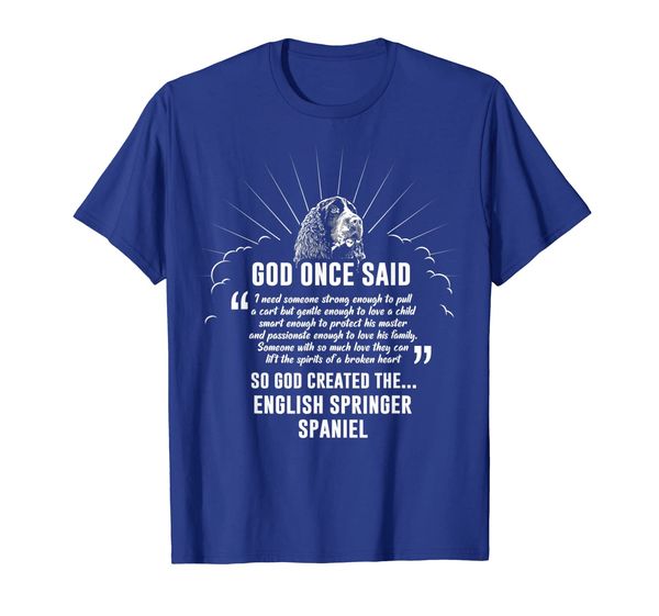 

god once said english springer spaniel t-shirt dog gift, White;black