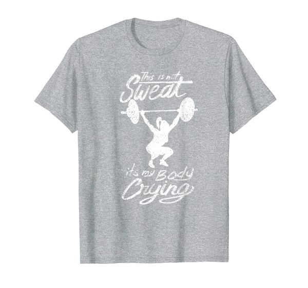 

this is not sweat it's my body crying | funny workout gift t-shirt, White;black