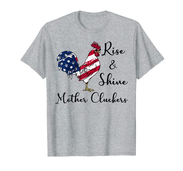 

rise and shine mother cluckers chicken 4th of july t shirt, White;black