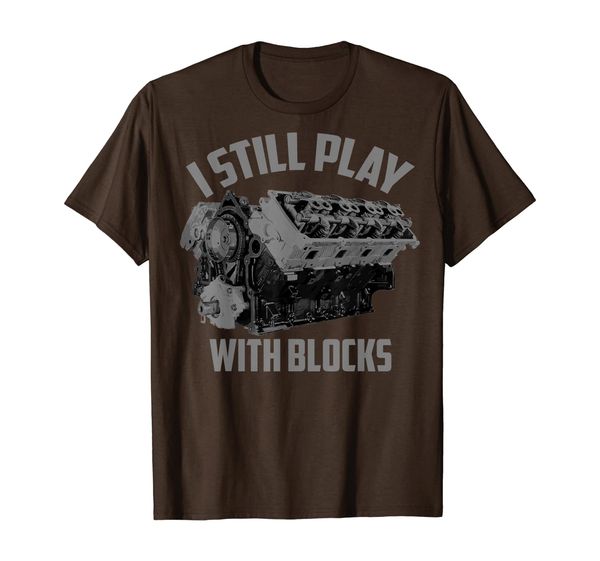 

I Still Play With Blocks Racing Shirt | Maintenance Man Gift, Mainly pictures
