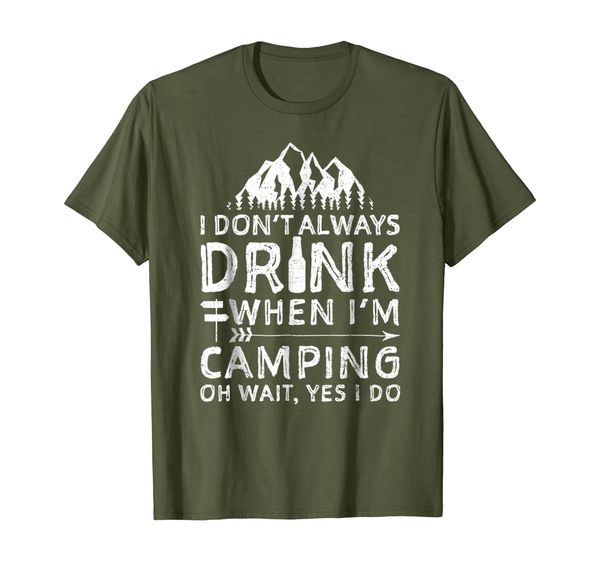 

i don't always drink when i'm camping shirt camping beer, White;black