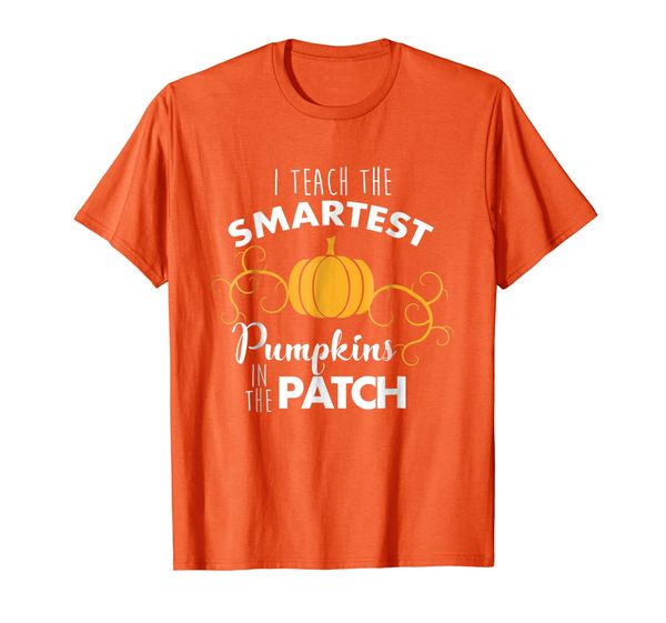 

I Teach the Smartest Pumpkins Teachers T-Shirt, Mainly pictures