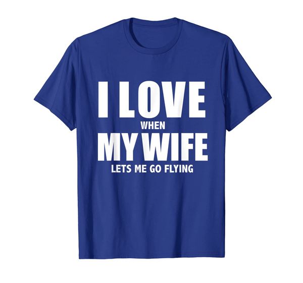 

I Love My Wife she lets me go flying funny aviation gift T-Shirt, Mainly pictures