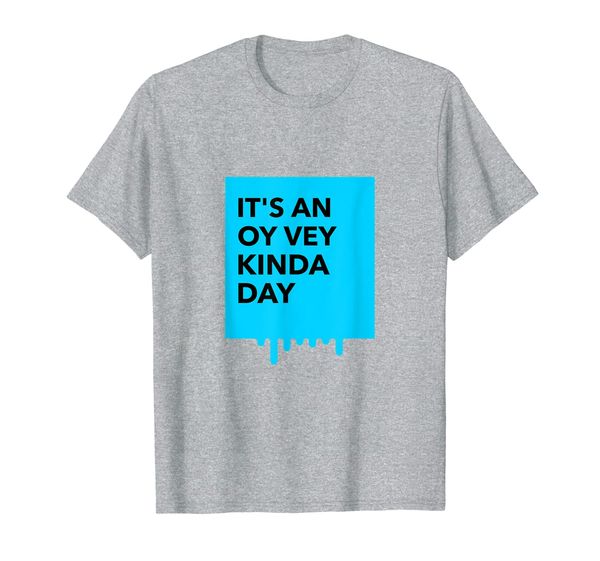 

it's an oy vey kinda day jewish yiddish bad day t-shirt, White;black