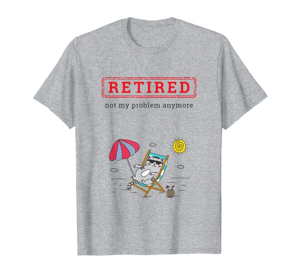 

funny retirement gift | retired not my problem anymore shirt, White;black