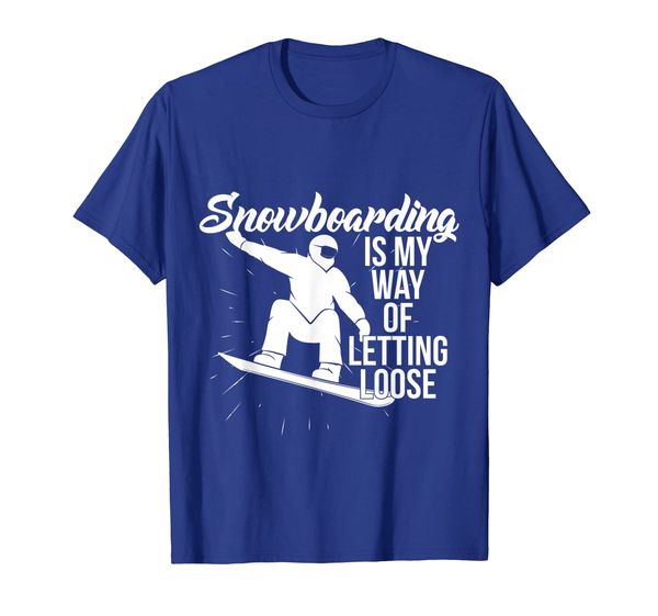 

snowboarding is my way of letting loose tshirt snowboarde, White;black