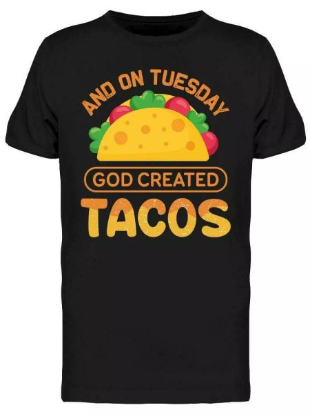 

on tuesday god created tacos tee men's -image by shutterstock, White;black