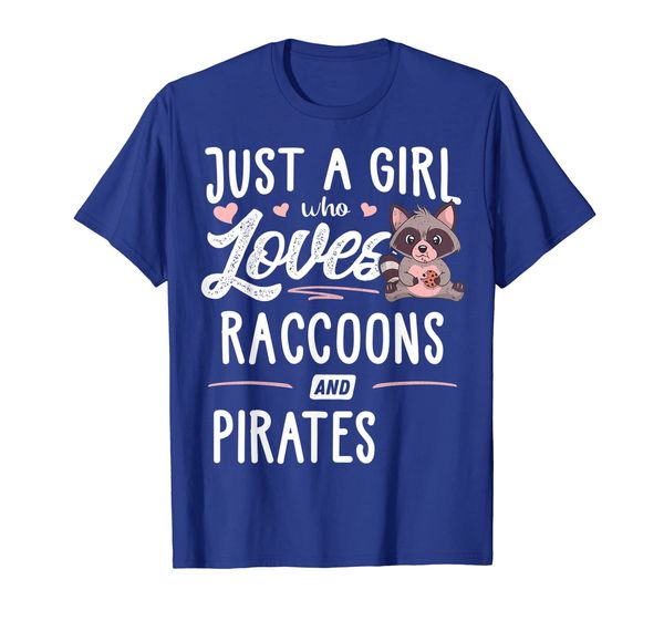 

Just A Girl Who Loves Raccoons And Pirates Gift Women T-Shirt, Mainly pictures