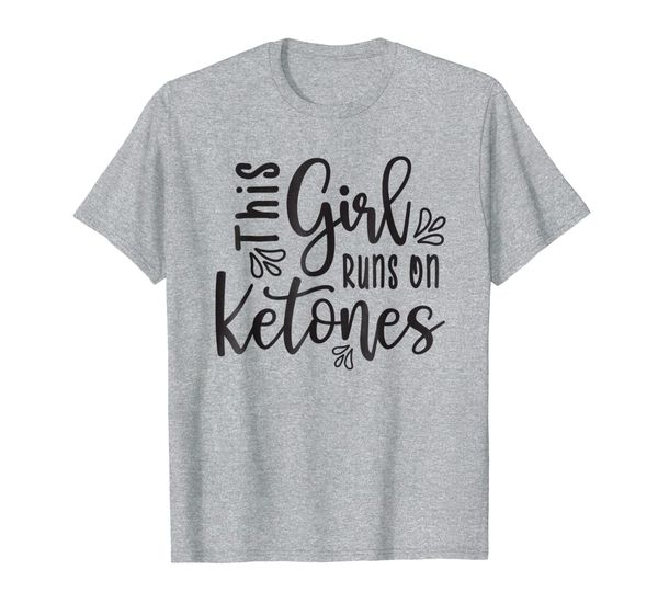

this girl runs on ketones fitness keto funny tshirt, White;black