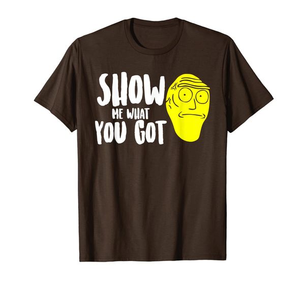 

show me what you got humor t-shirt, White;black